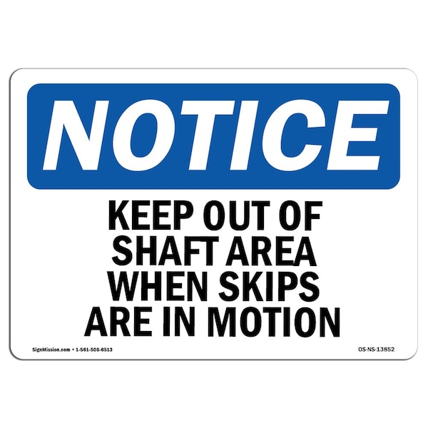 Signmission Sign, 7" H, 10" W, Rigid Plastic, Keep Out Of Shaft Area When Skips Are In Motion Sign, Landscape OS-NS-P-710-L-13852 - main
